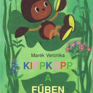 Marék Veronika: Kippkopp a fűben
