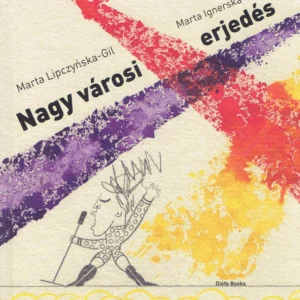 Marta Lipczyńska-Gil: Nagy városi erjedés