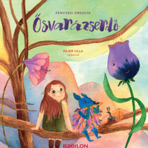 Fenyvesi Orsolya: Ősvarázserdő