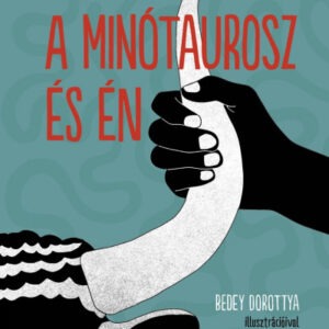 Fenyvesi Orsolya: A minótaurusz és én